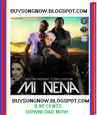Product picture DOWNLOAD Mi Nena - Xavi The Destroyer Ft. Zion & Lennox - NO